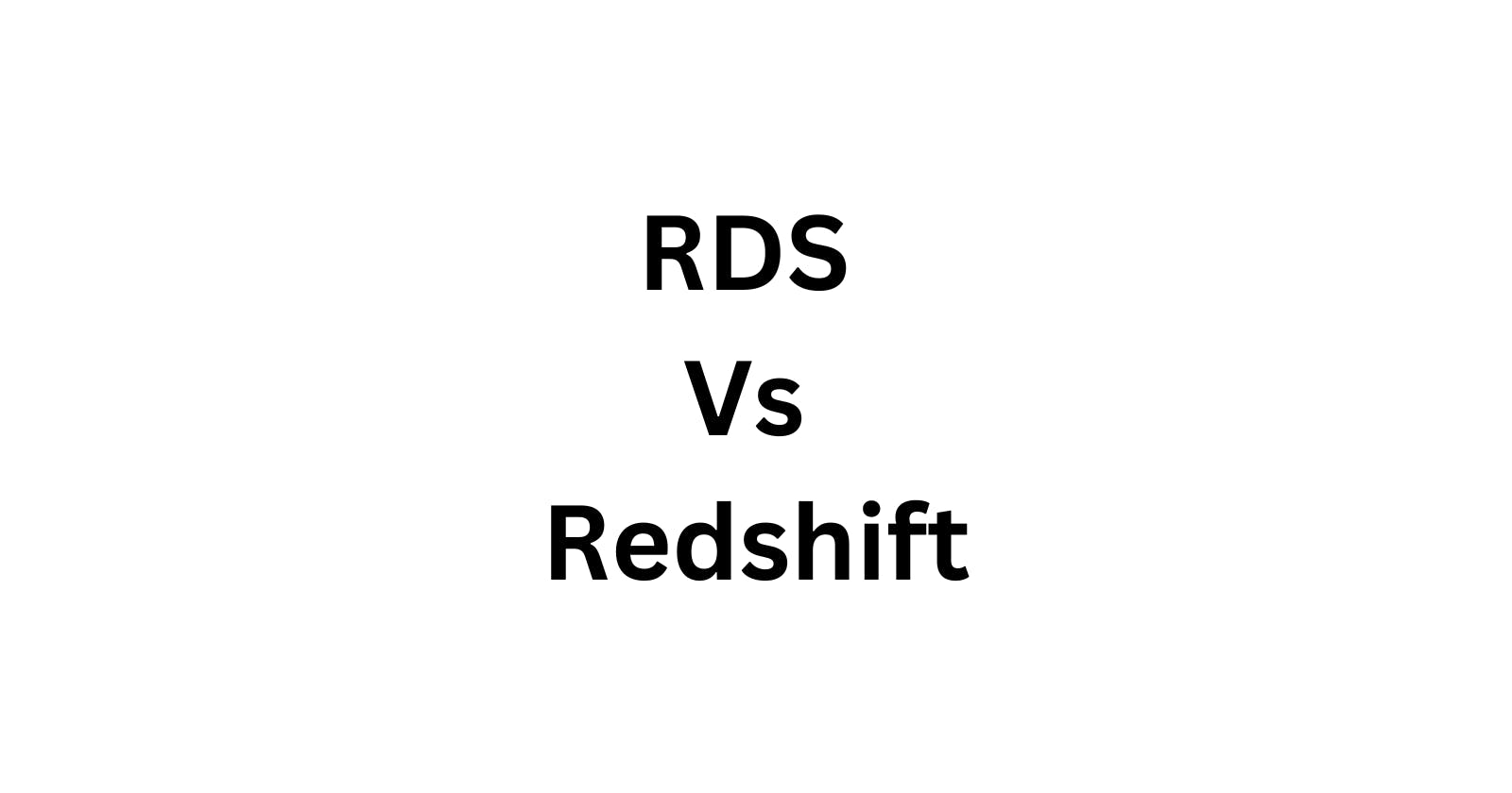 RDS Vs Redshift