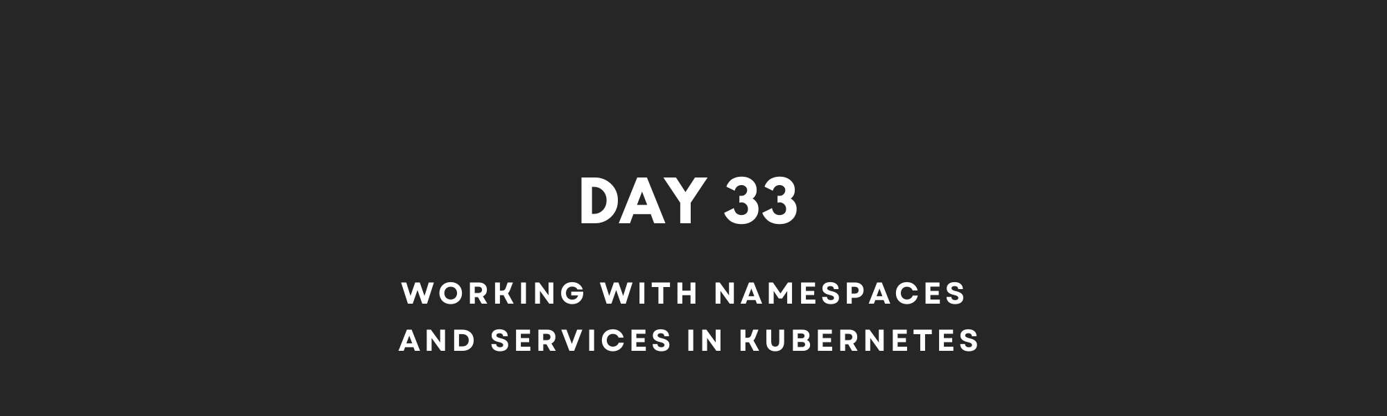 Working with Namespaces and Services in Kubernetes