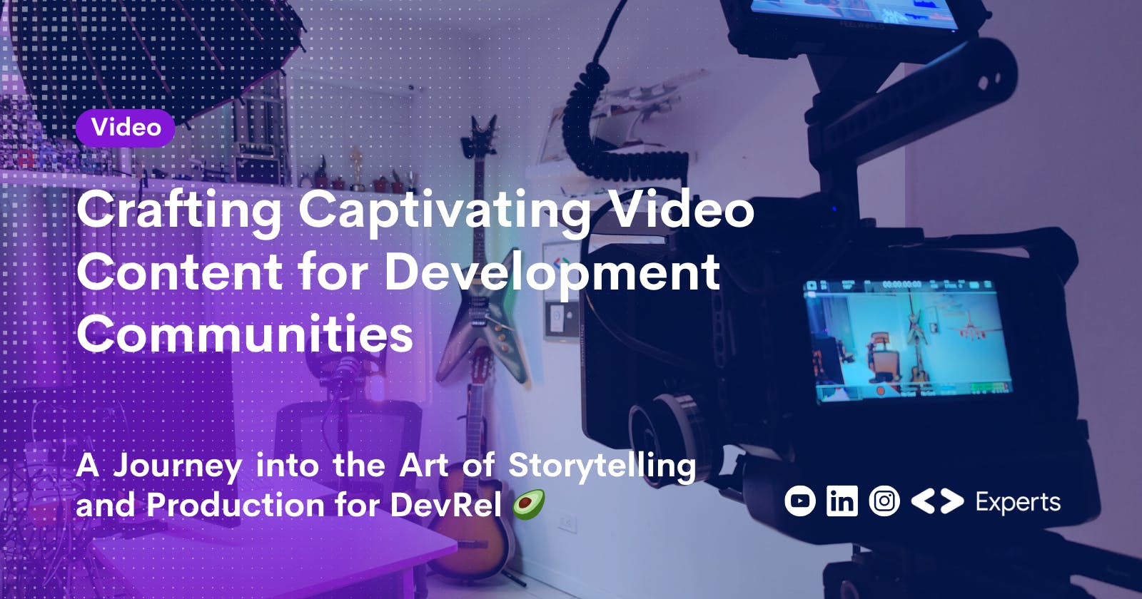 Crafting Captivating Video Content for Development Communities 🥑