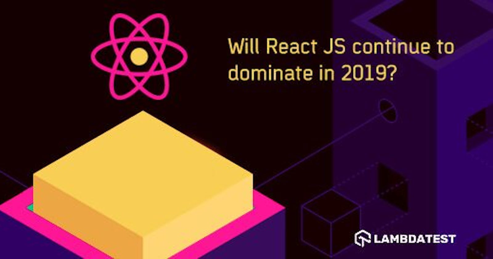 Will ReactJS Continue To Dominate In 2023?