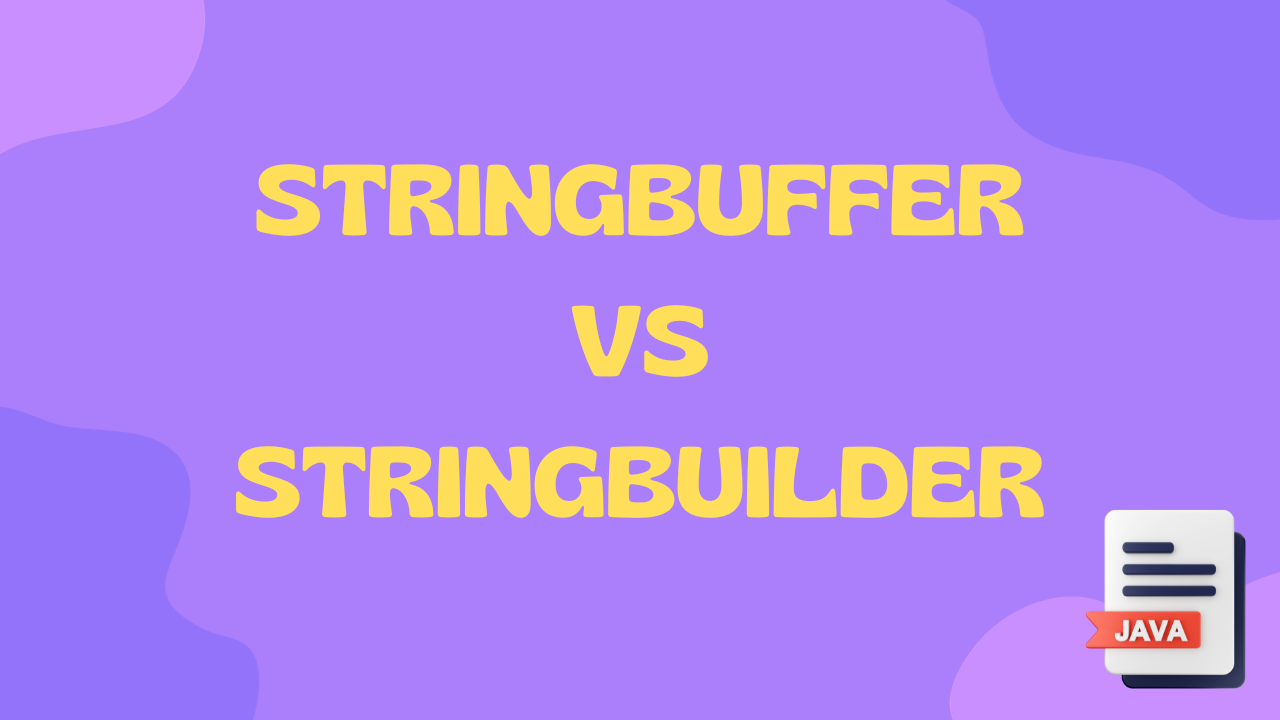 StringBuffer Vs StringBuilder