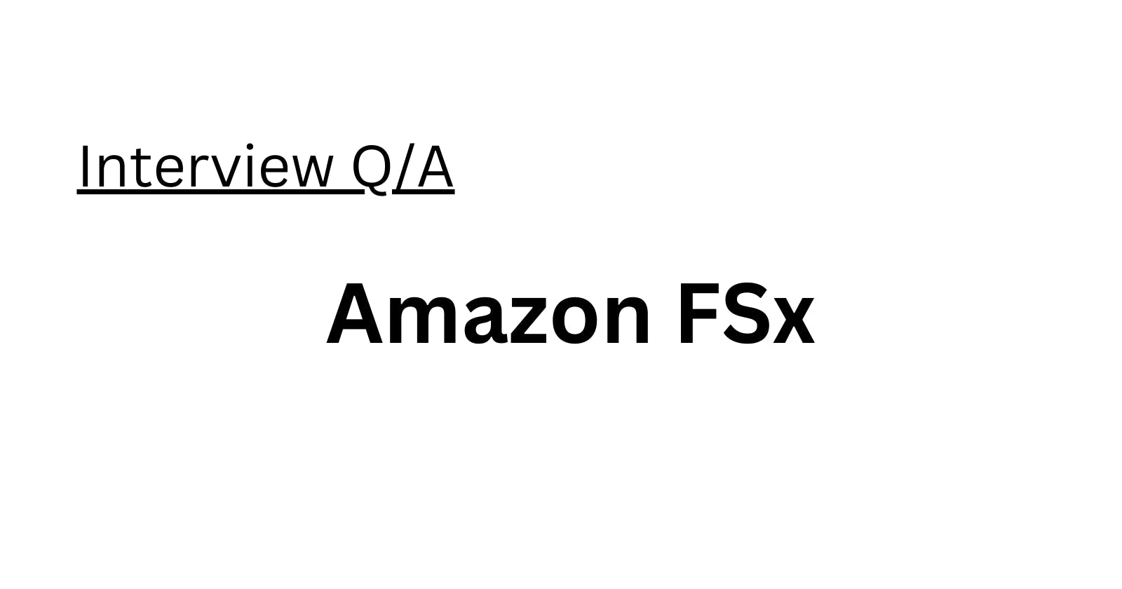 Amazon FSx Interview Q/A