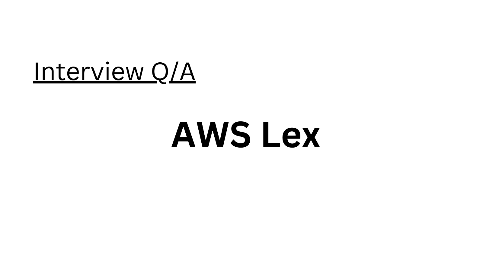 AWS Lex Interview Q/A