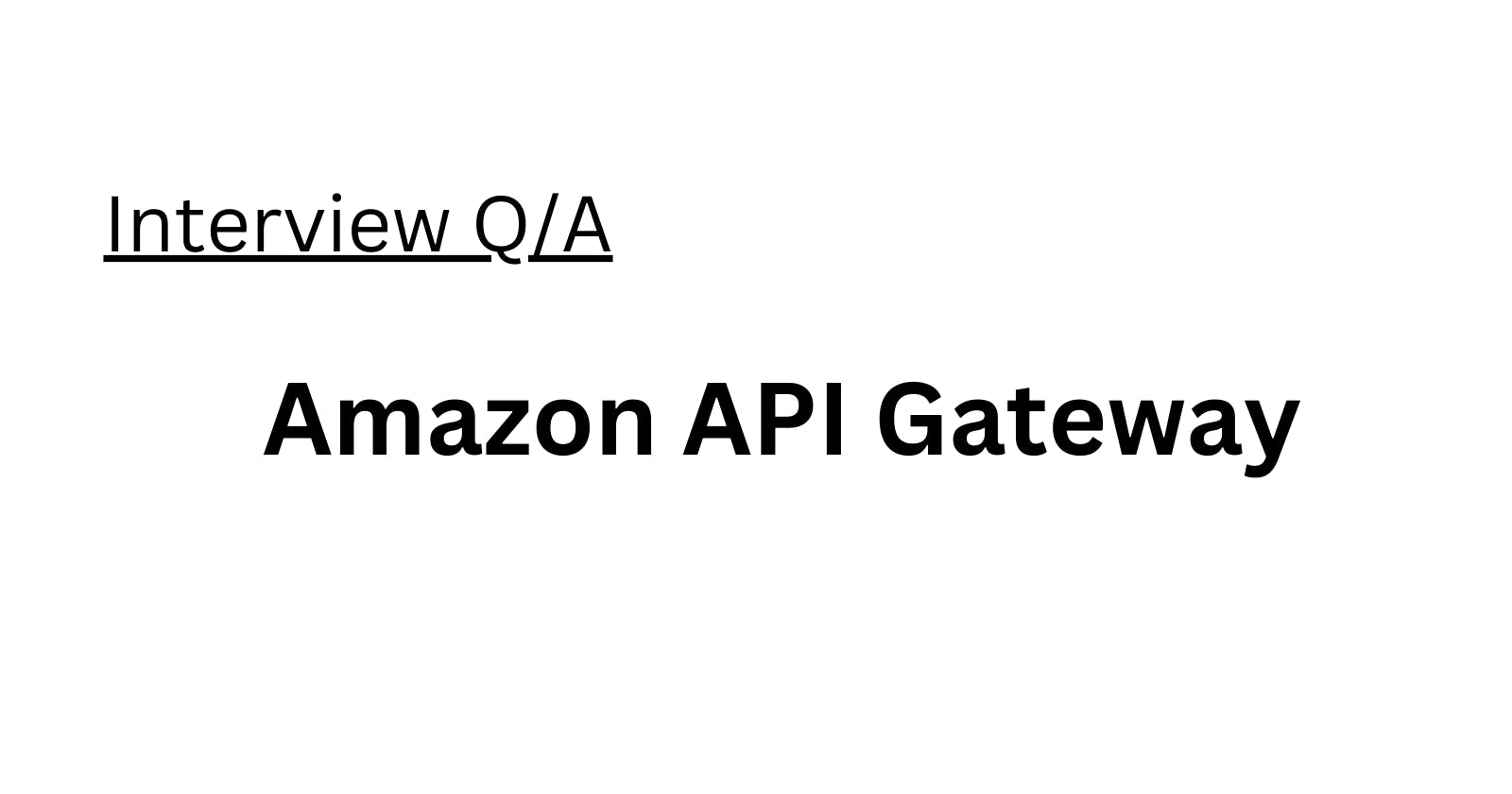 Amazon API Gateway Interview Q/A