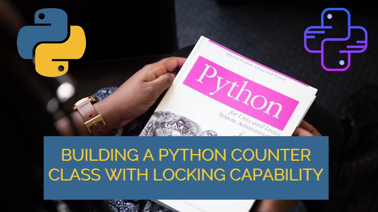 Building a Python Counter Class with Locking Capability