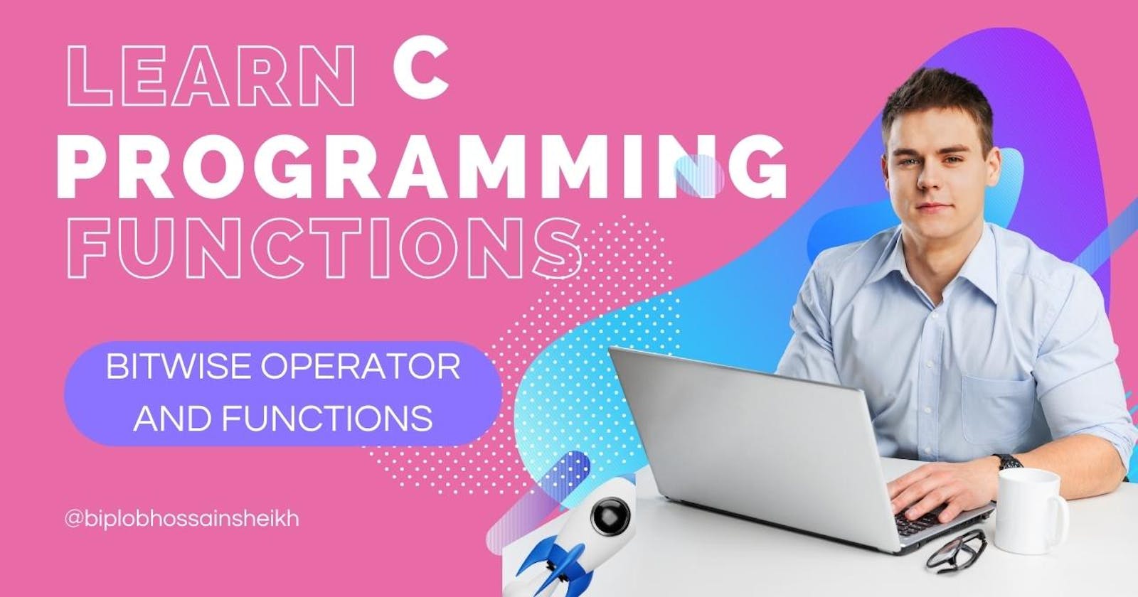 Mastering Bitwise Operators  in C Programming