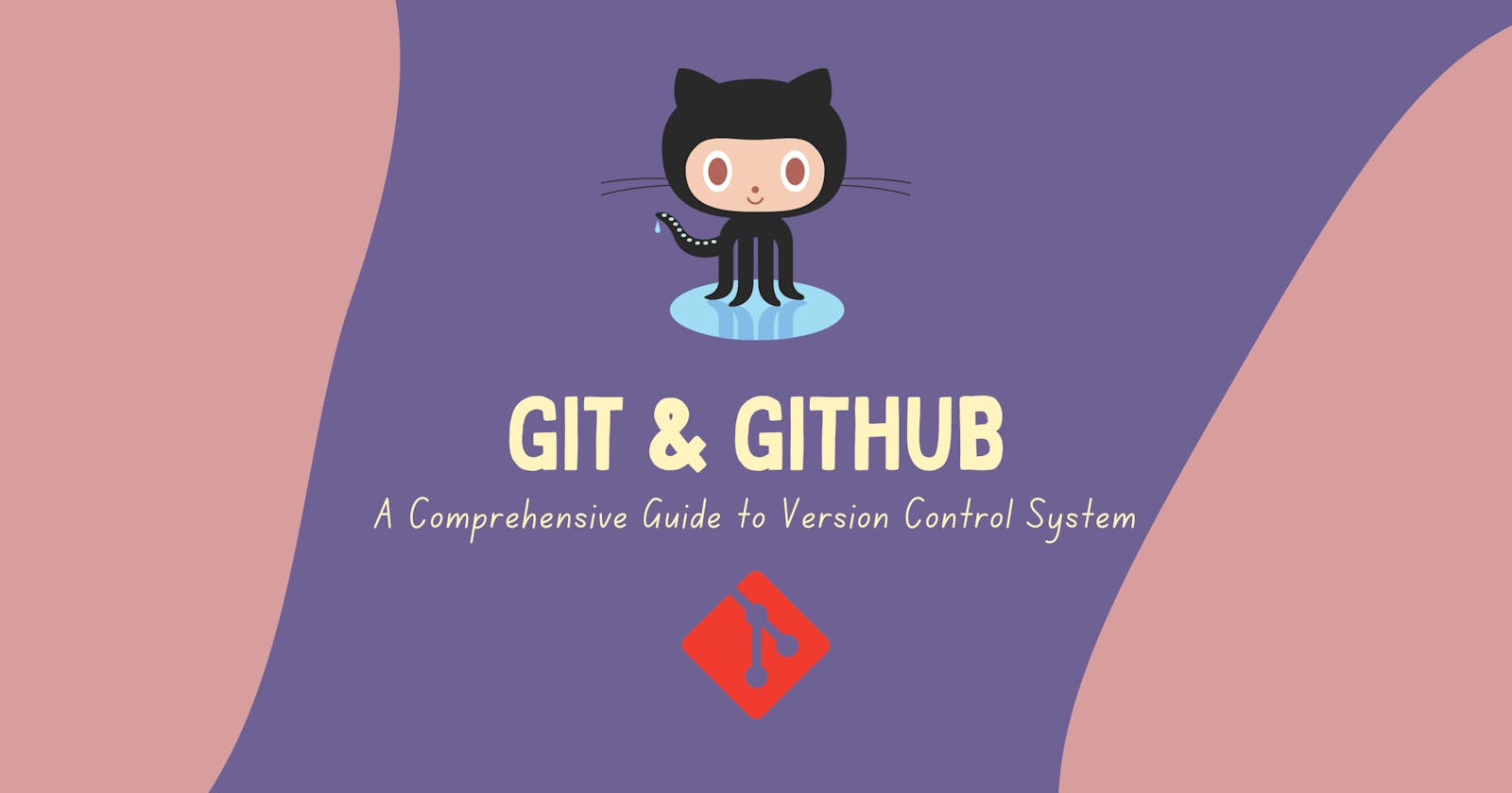 Git and GitHub: A Comprehensive Guide about Version Control System