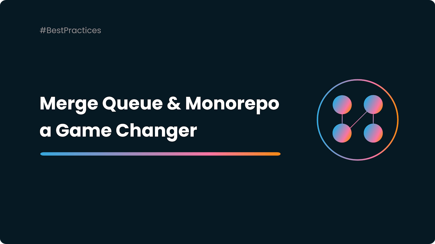 Managing Monorepos with a Merge Queue: a Game Changer