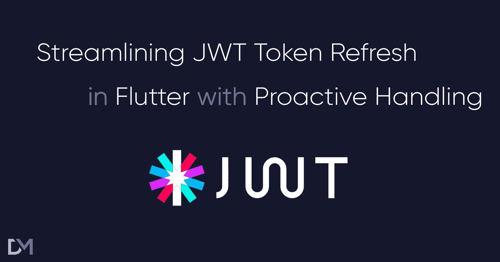 Streamlining JWT Token Refresh in Flutter with Proactive Handling