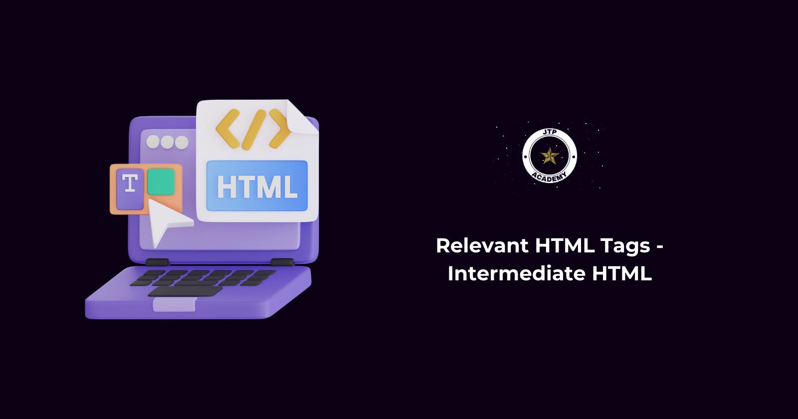 More Relevant HTML Tags - Intermediate HTML