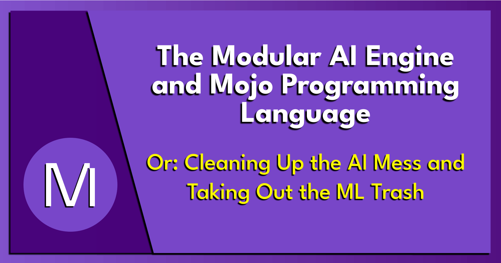 The Modular AI Engine and Mojo Programming Language.