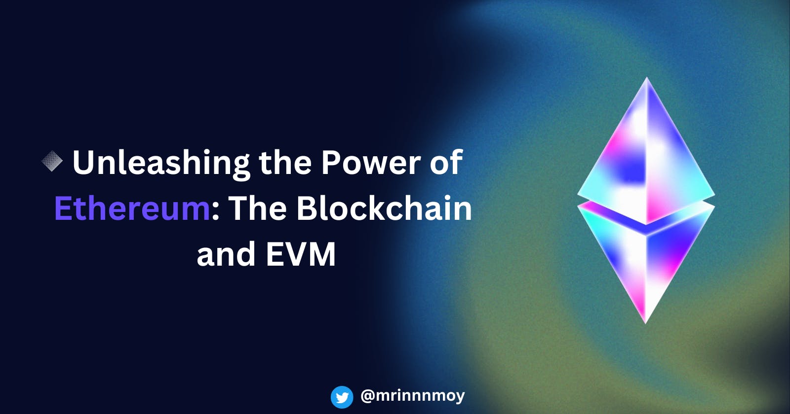 Unleashing the Power of Ethereum: The Blockchain and EVM.