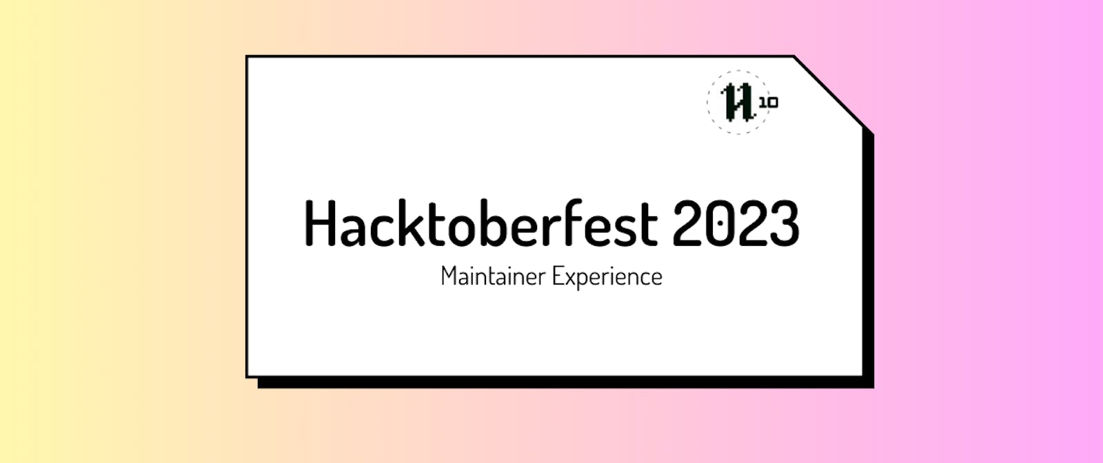 Hacktoberfest Maintainer Experience