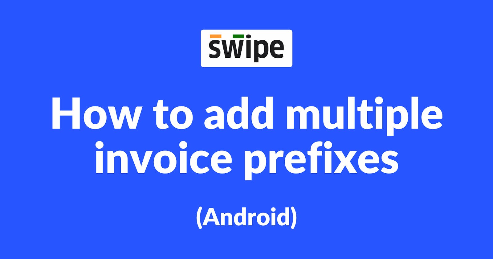 How to add multiple invoice prefixes on Android
