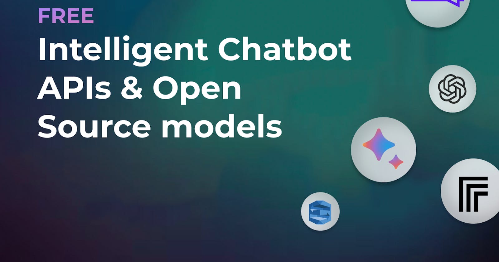 Top Free Chatbot tools, APIs, and Open Source models