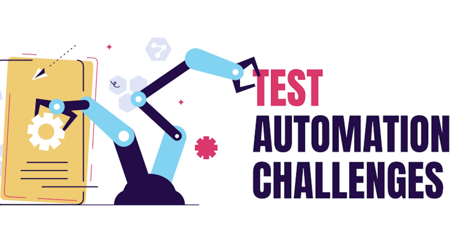 Navigating the Challenges in Test Automation  and Succeeding