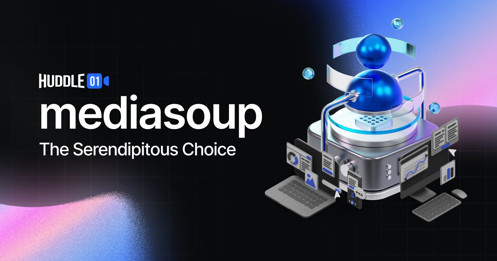 mediasoup - The Serendipitous Choice