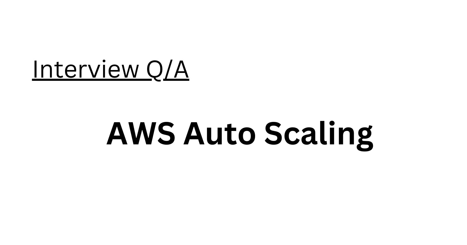 AWS Auto Scaling Interview Q/A