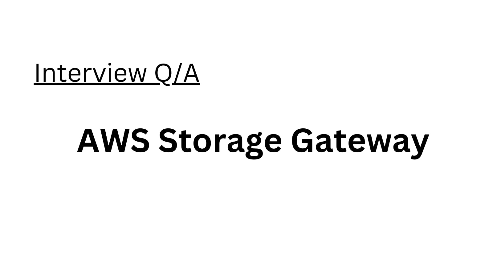 AWS Storage Gateway Interview Q/A