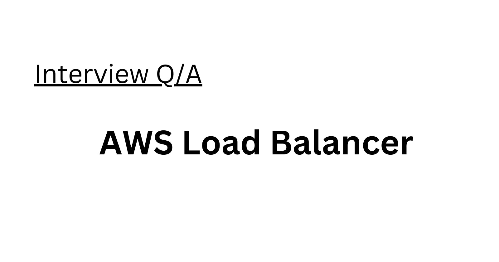 AWS Load Balancer Interview Q/A