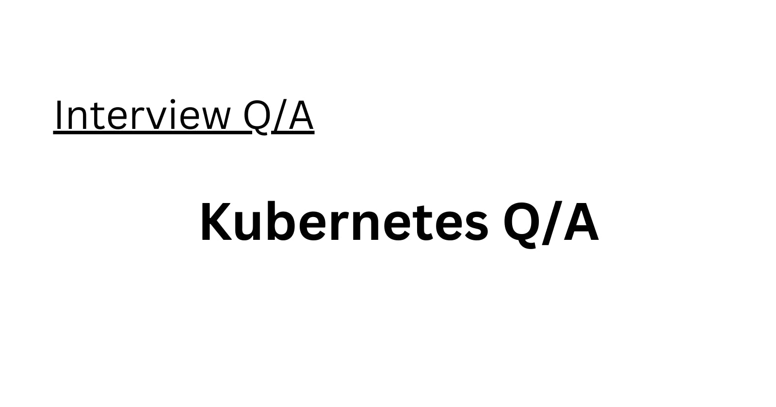 Kubernetes Interview Q/A for 2023