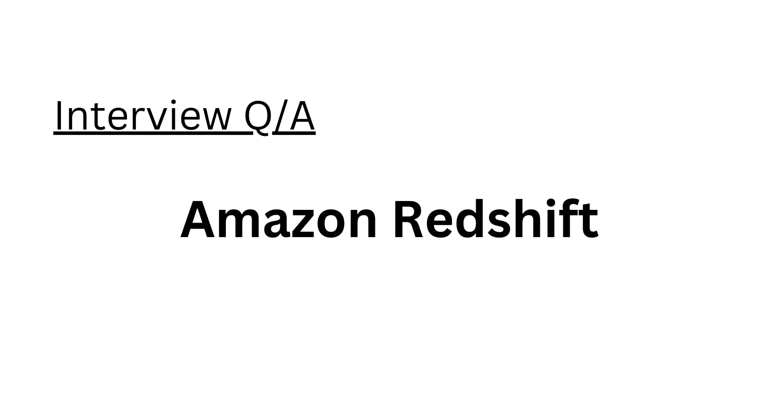 Amazon Redshift Interview Q/A