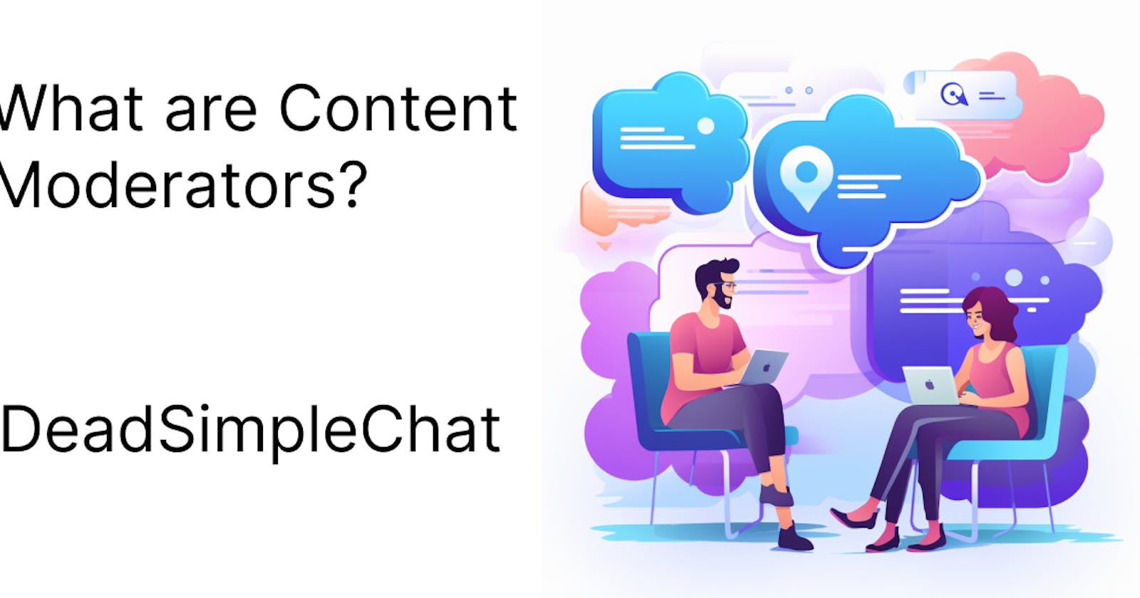 What are Content Moderators?