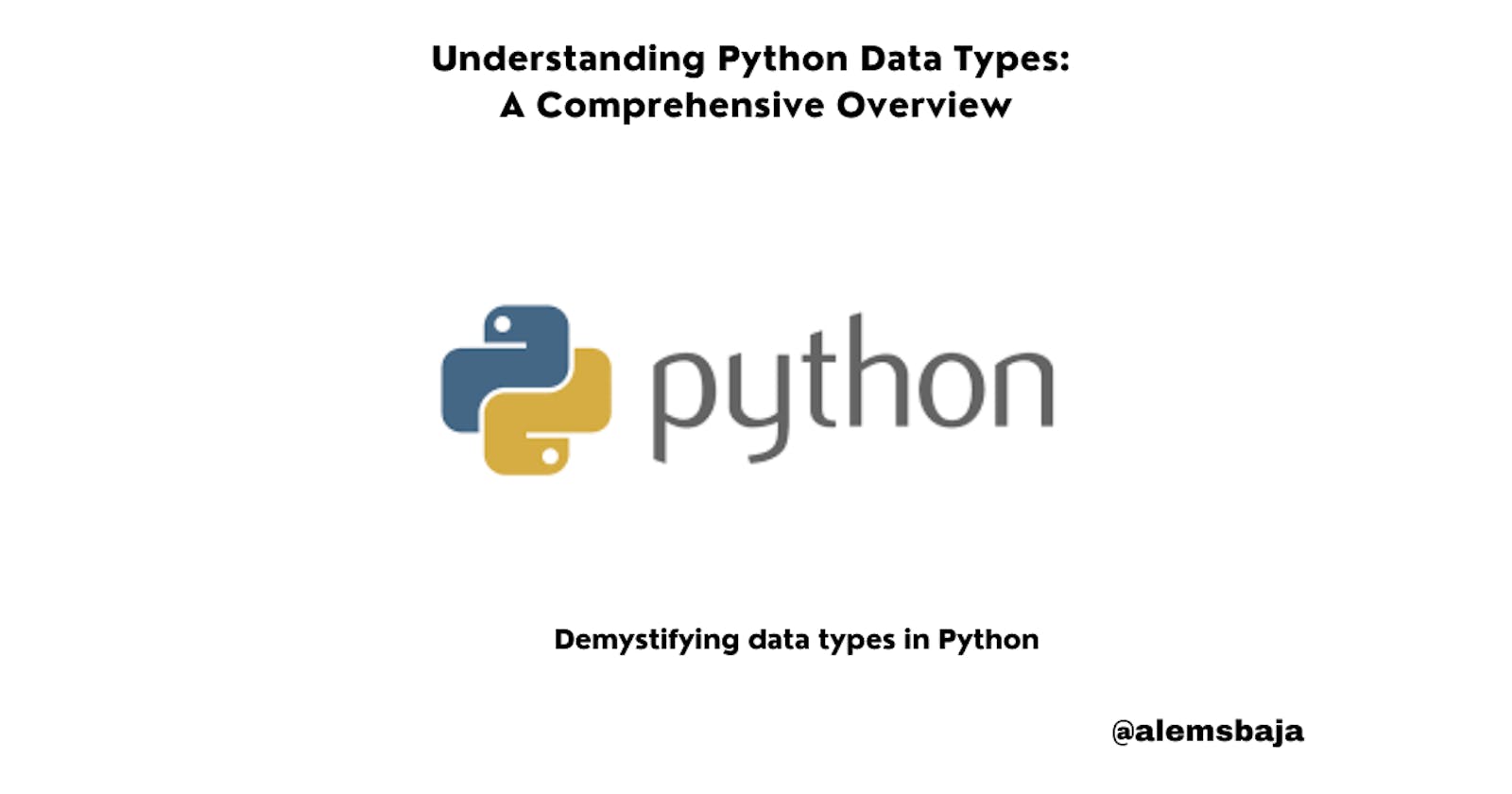 Understanding Python Data Types:  A Comprehensive Overview