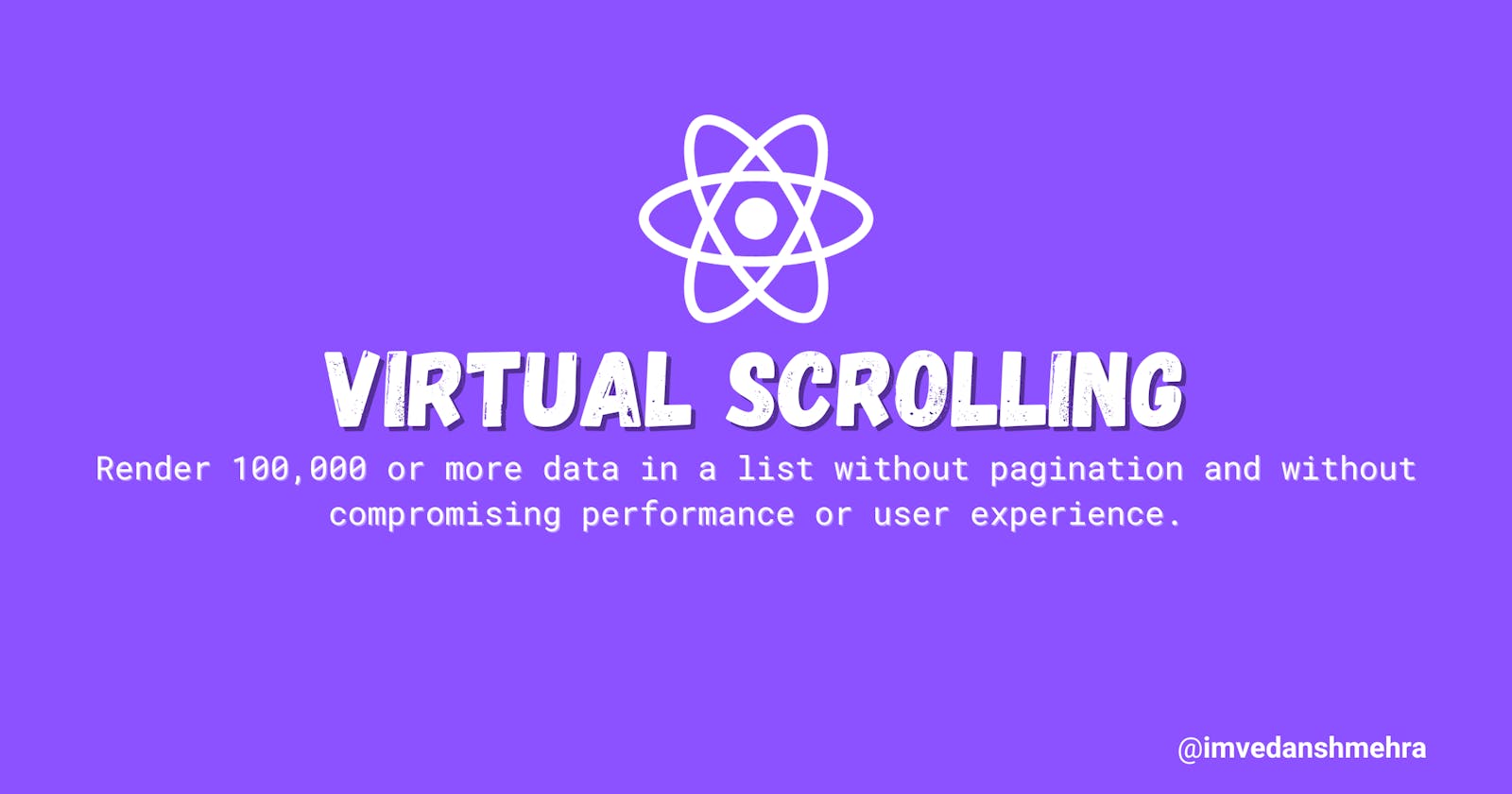 Virtual Scrolling in React: Implementation from scratch and using react-window