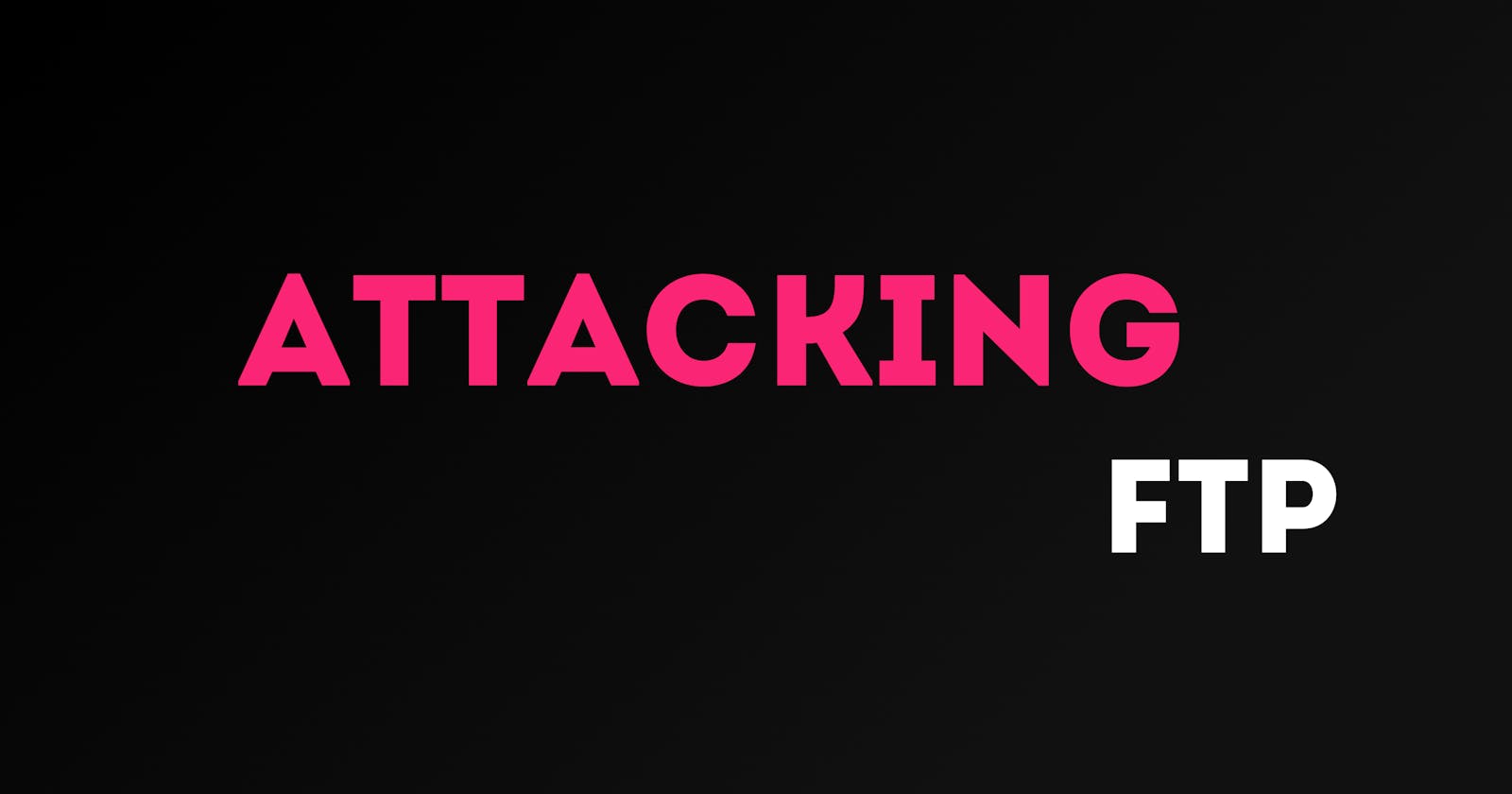 Attacking Network Services - FTP