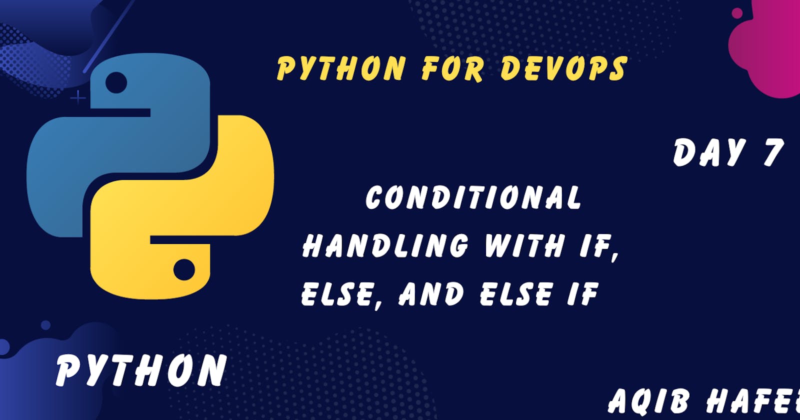 Day 7: Conditional Handling with IF, ELSE, and ELSE IF in Python for DevOps