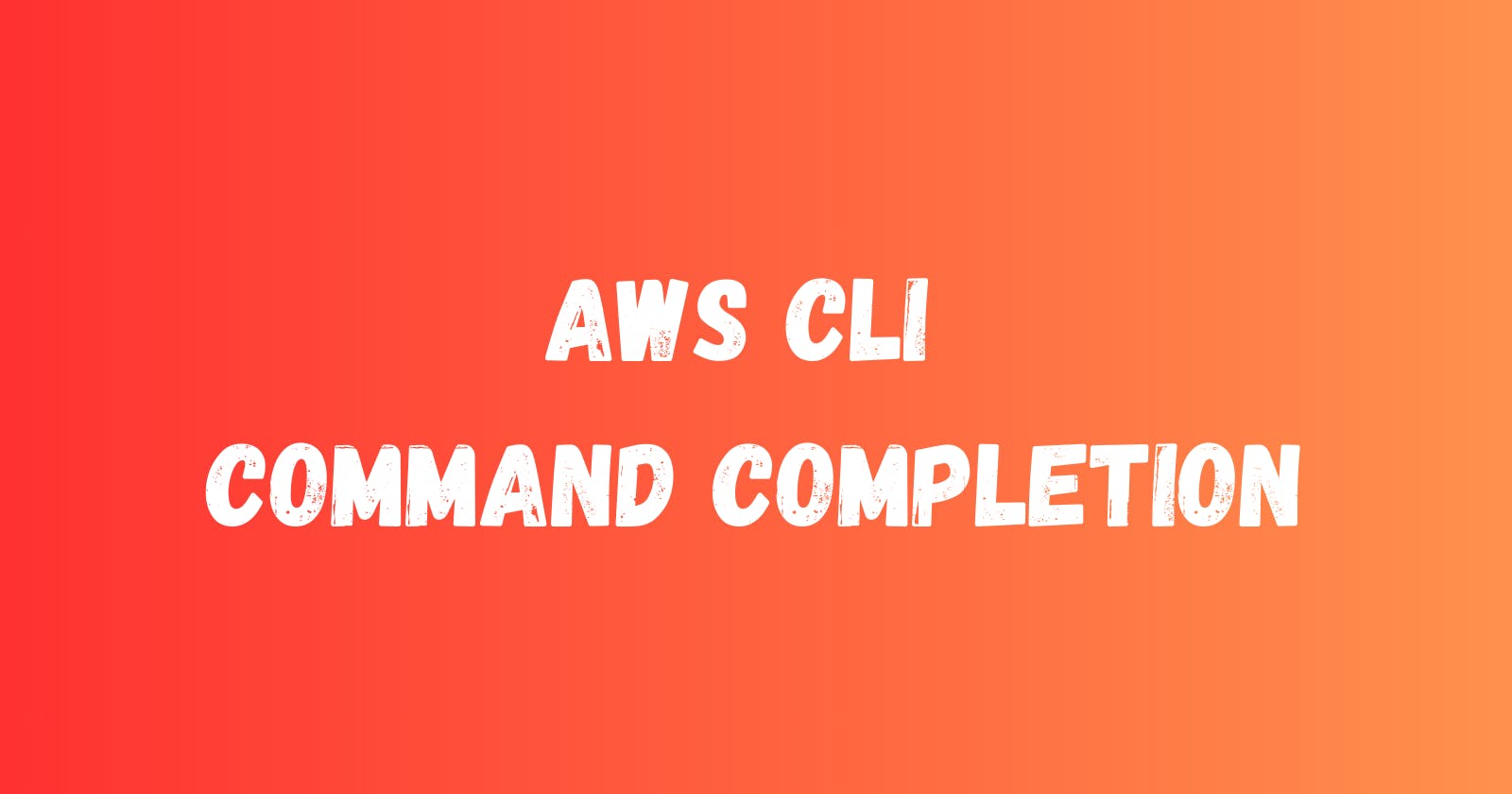 AWS CLI - Command Completion