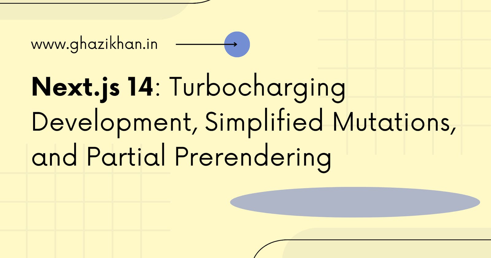 Next.js 14: Turbocharging Development, Simplified Mutations, and Partial Prerendering