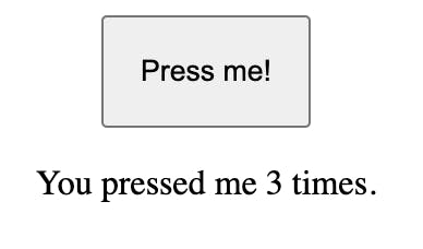 A simple counter. There's a clickable button and some text show the user how many times they clicked the button.