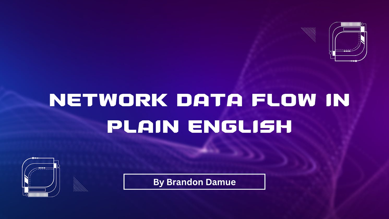 Network Data Flow in Plain English