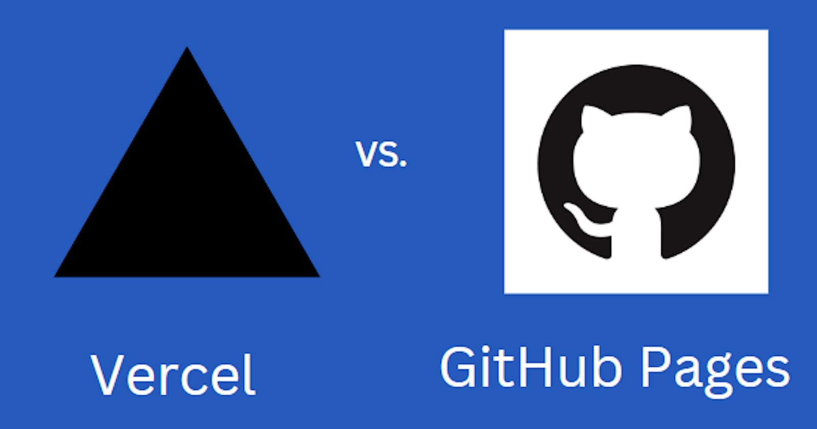 Vercel vs. GitHub Pages