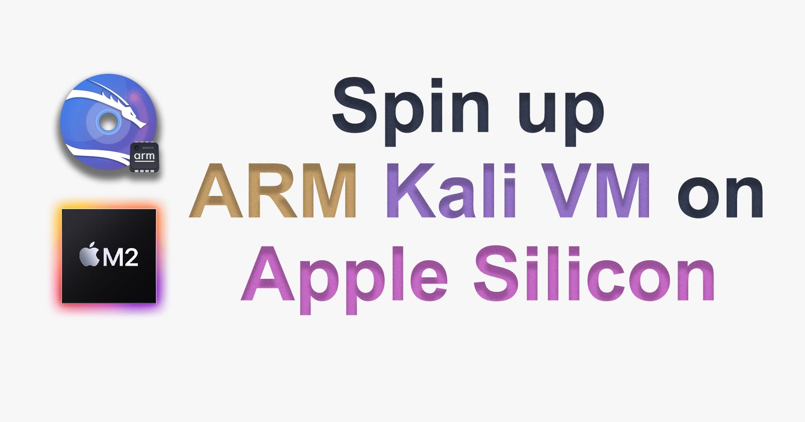 Spin up ARM Kali VM on Apple Silicon