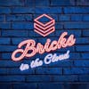 Bricks in the Cloud