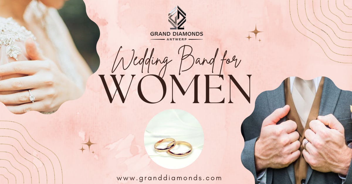 Tradition Meets Modernity: The Evolution of Wedding Band for Women by Grand Diamonds