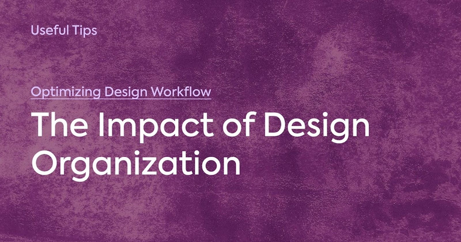 Impact Of Good Design Organization
