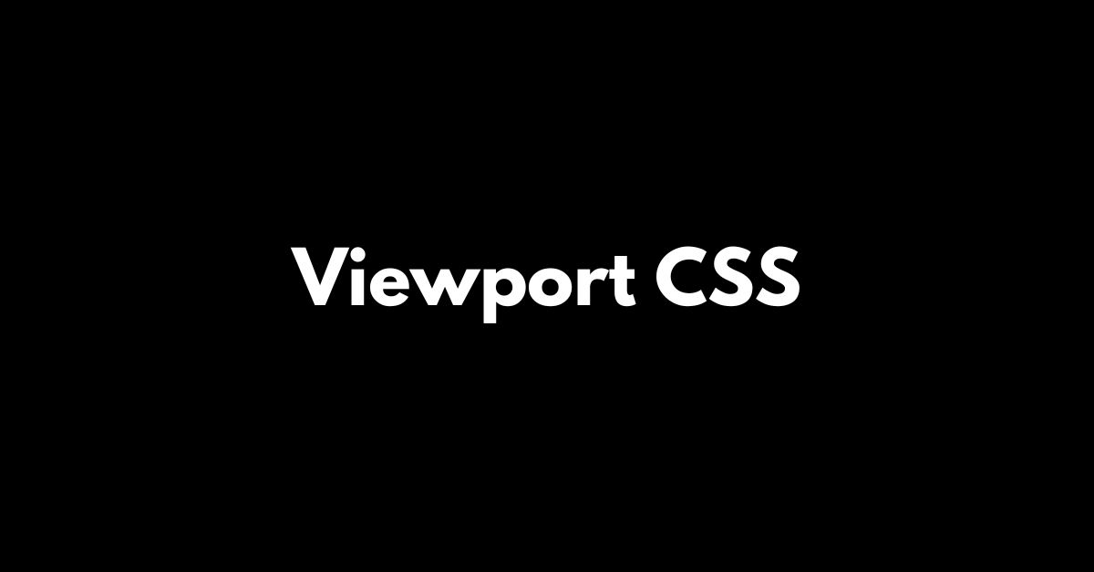 Viewport CSS for Responsive Designs