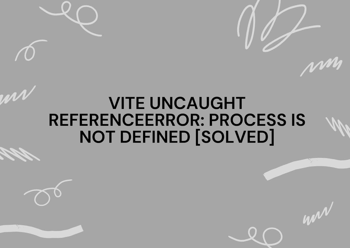 Uncaught ReferenceError: process is not defined