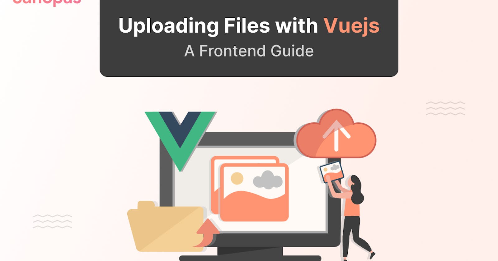 File Upload Made Easy in Vue.js: A Frontend Guide