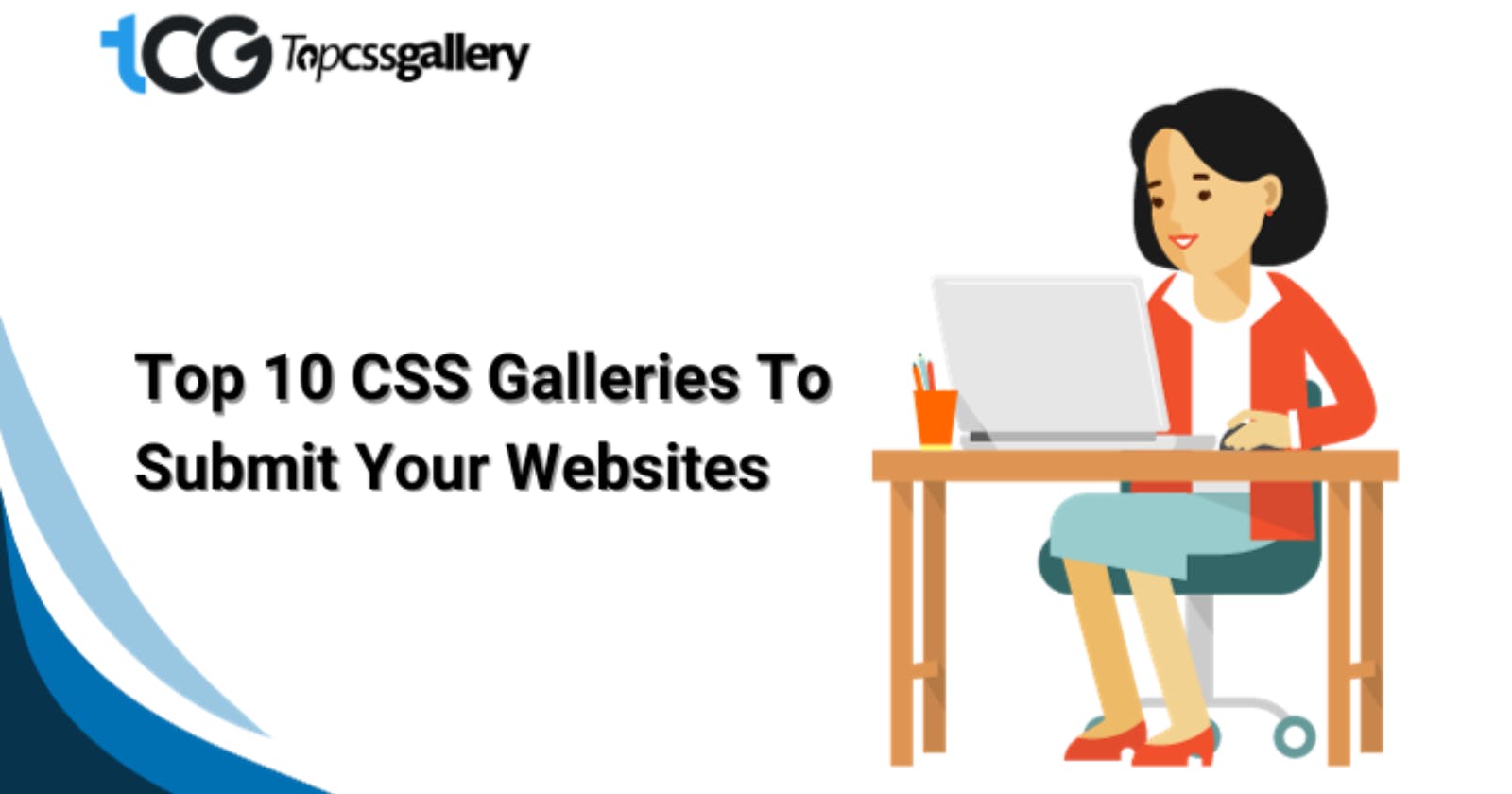 Top 10 CSS Galleries To Submit Your Websites