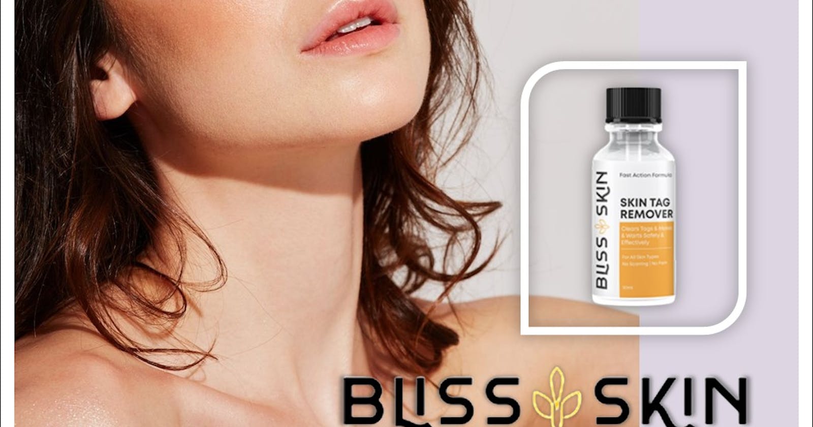 Erase Imperfections: Ultimate Bliss Skin Tag Removal Elixir