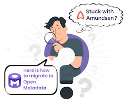 Cover Image for Stuck with Amundsen? Here is how to migrate to OpenMetadata