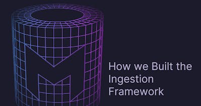 Cover Image for How we Built the Ingestion Framework