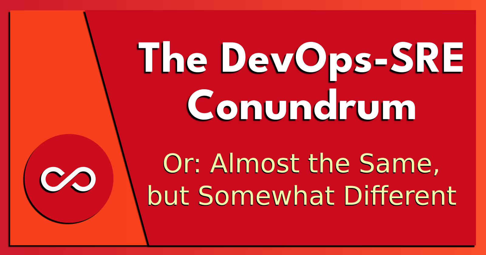The DevOps-SRE Conundrum.