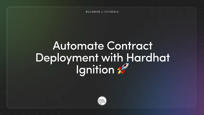 🚀 Automate Contract Deployment with Hardhat Ignition 🚀