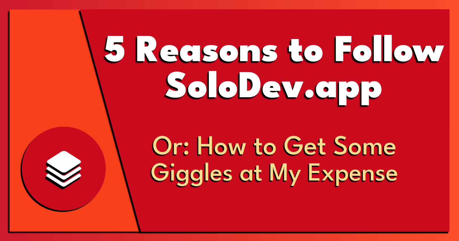 5 Reasons to Follow SoloDev.app.